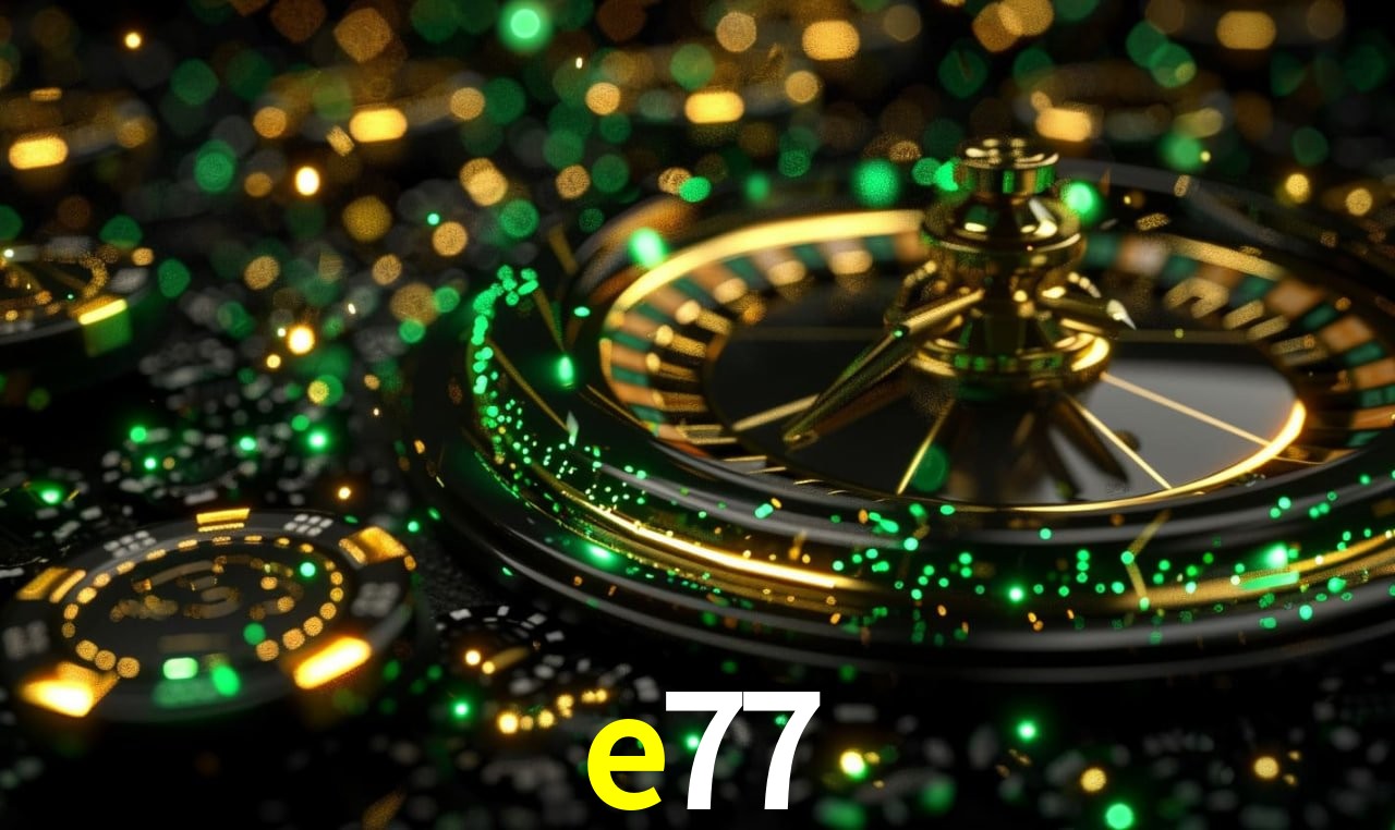 e77,e77 bet